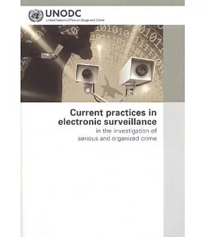 Current Practices in Electronic Surveillance in the Investigation of Serious and Organized Crime