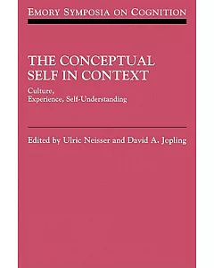The Conceptual Self in Context: Culture Experience Self Understanding