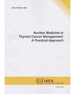 Nuclear Medicine in Thyroid Cancer Management: A Practical Approach