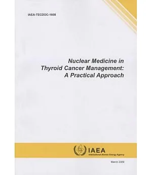 Nuclear Medicine in Thyroid Cancer Management: A Practical Approach