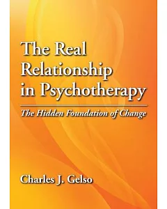 The Real Relationship in Psychotherapy: The Hidden Foundation of Change