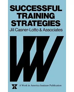 Successful Training Strategies: Twenty-Six Innovative Corporate Models