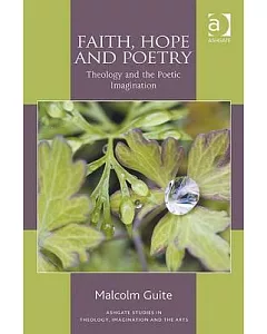 Faith, Hope and Poetry: Theology and the Poetic Imagination