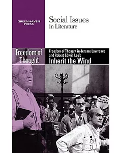Freedom of Thought in Jerome Lawrence and Robert Edwin Lee’s Inherit the Wind