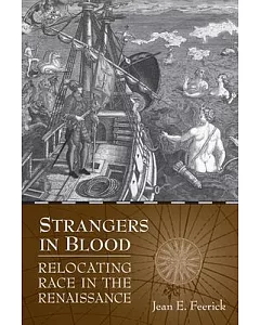 Strangers in Blood: Relocating Race in the Renaissance