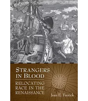 Strangers in Blood: Relocating Race in the Renaissance