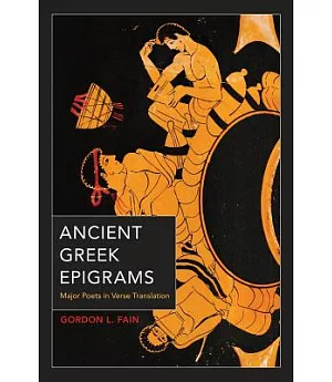 Ancient Greek Epigrams: Major Poets in Verse Translation