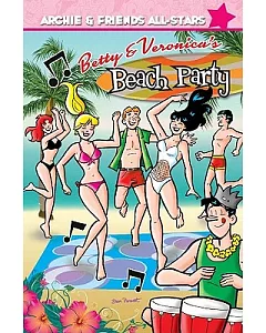 Archie & Friends All-stars 4: Betty and Veronica’s Beach Party