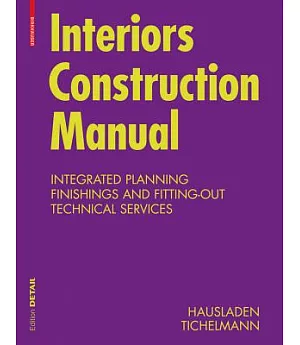 Interiors Construction Manual: Intergrated Planning, Finishings and Fitting-Out, Technical Services