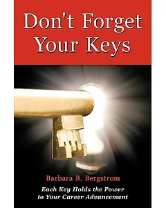 Don’t Forget Your Keys: Each Key Holds the Power to Your Career Advancement