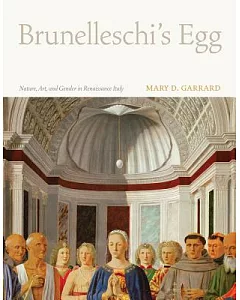 Brunelleschi’s Egg: Nature, Art, and Gender in Renaissance Italy