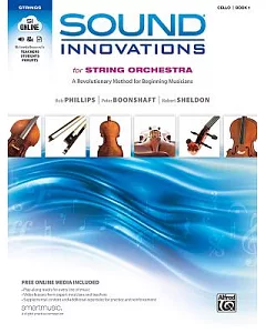 Sound Innovations for String Orchestra for Cello, Book 1: A Revolutionary Method for Beginning Musicians