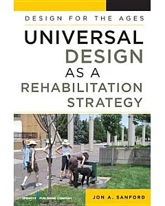 Universal Design As a Rehabilitation Strategy: Design for the Ages
