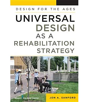 Universal Design As a Rehabilitation Strategy: Design for the Ages