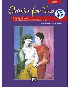 Classics for Two: 10 Masterwork Duets from the Renaissance Through the Romantic Era: Any Voice combination