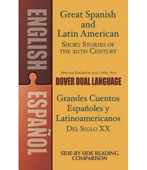 Great Spanish and Latin American Short Stories of the 20th Century/Grandes cuentos espanoles y latinoamericanos del siglo XX: A