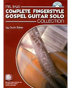 Mel Bay’s Complete Fingerstyle Gospel Guitar Solo Collection