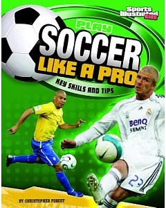 Play Soccer Like a Pro: Key Skills and Tips