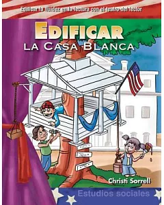 Edificar la Casa Blanca / Building Up the White House