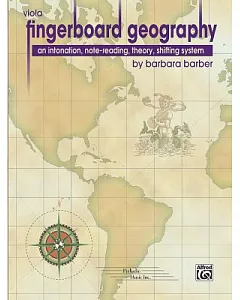 Fingerboard Geography for Viola, Vol 1: An Intonation, Note-reading, Theory, Shifting System