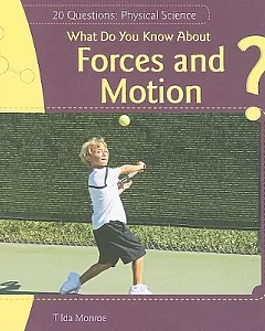 What Do You Know About Forces and Motion?