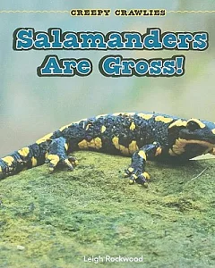 Salamanders Are Gross!