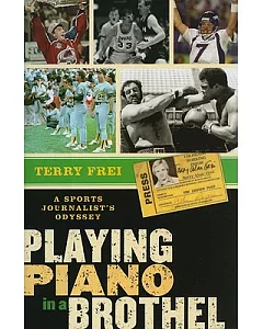 Playing Piano in a Brothel: A Sports Journalist’s Odyssey