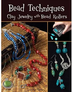 Bead Techniques: Clay Jewelry With Bead Rollers