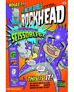 The Incredible Rockhead and the Spectacular Scissorlegz