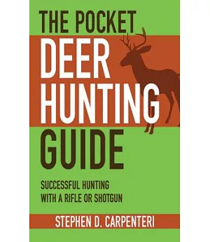 The Pocket Deer Hunting Guide: Successful Hunting With a Rifle or Shotgun