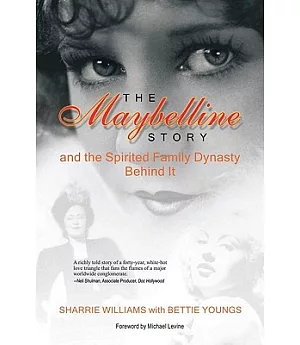The Maybelline Story: And the Spirited Family Dynasty Behind It