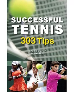 Successful Tennis: 303 Tips