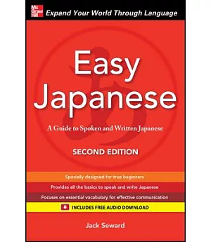 Easy Japanese: A Guide to Spoken and Written Japanese