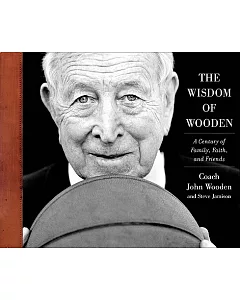 The Wisdom of wooden: My Century On and Off the Court