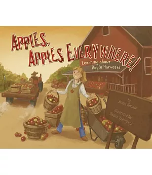 Apples, Apples Everywhere!: Learning About Apple Harvests