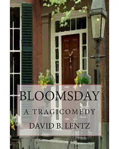 Bloomsday: A Tragicomedy