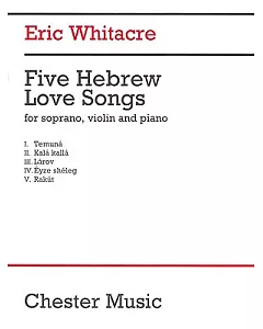 Five Hebrew Love Songs: For Soprano, Violin and Piano