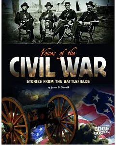 Voices of the Civil War: Stories from the Battlefields
