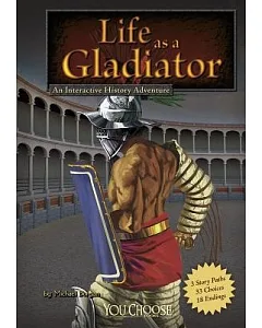 Life As a Gladiator: An Interactive History Adventure