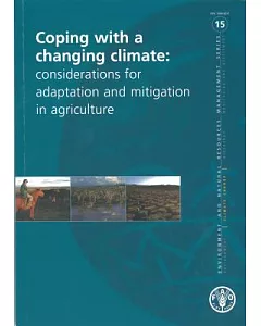 Coping With a Changing Climate: Considerations for Adaptation and Mitigation in Agriculture