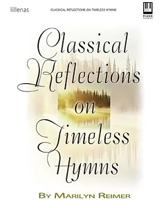 Classical Reflections on Timeless Hymns