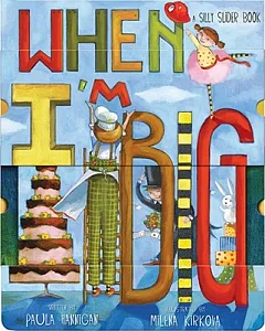 When I’m Big: A Silly Slider Book