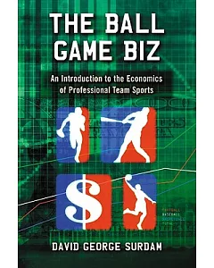 The Ball Game Biz: An Introduction to the Economics of Professional Team Sports