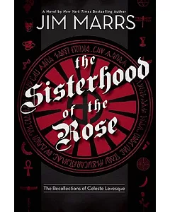 The Sisterhood of the Rose: The Recollections of Celeste Levesque
