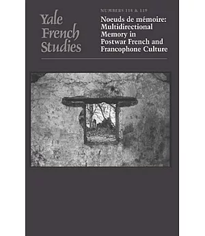 Noeuds de memoire: Multidirectional Memory in Postwar French and Francophone Culture