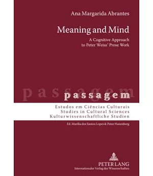 Meaning and Mind: A Cognitive Approach to Peter Weiss’ Prose Work