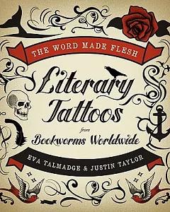 The Word Made Flesh: Literary Tattoos from Bookworms Worldwide
