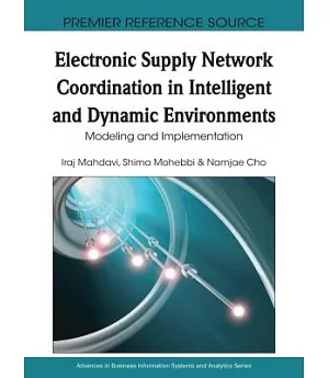 Electronic Supply Network Coordination in Intelligent and Dynamic Environments: Modeling and Implementation