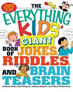 The Everything Kids’ Giant Book of Jokes, Riddles, and Brain Teasers