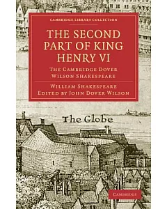 The Second Part of King Henry VI: The Cambridge dover Wilson Shakespeare